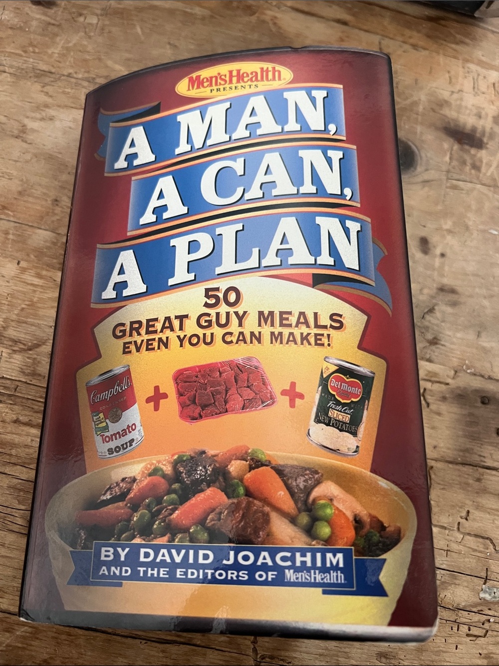A Man, a Can, a Plan: 50 Great Guy Meals Even You Can Make!: A Cookbook -- David